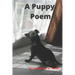 A Puppy Poem: An Adorable Poem for Dog Lovers and Kids