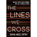 The Lines We Cross