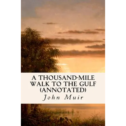 A Thousand-Mile Walk to the Gulf (annotated)
