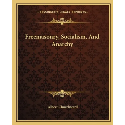 Freemasonry, Socialism, And Anarchy