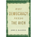 Why Democracy Needs the Rich