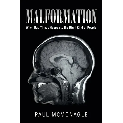 Malformation: When Bad Things Happen to the Right Kind of People