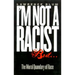I'm Not a Racist, But...: The Moral Quandry of Race