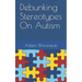 Debunking Stereotypes on Autism