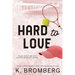 Hard to Love: Special Edition (The Play Hard Series (The Kincade Sisters))