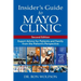 Insider's Guide to Mayo Clinic: Expert Advice for Patients and Family from the Patient's Perspective
