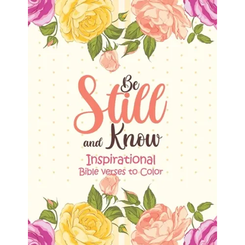 Be Still and Know - Inspirational bible verses to Color: 52 Bible Verse Coloring Pages Religious Gift for Christian Girls and Women, Christian Colorin