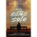 Nunca Estás Solo: Confía En El Milagro de la Presencia Y El Poder de Dios