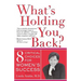 What's Holding You Back? Eight Critical Choices for Women's Success