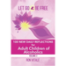 Let Go and Be Free: 100 New Daily Reflections for Adult Children of Alcoholics