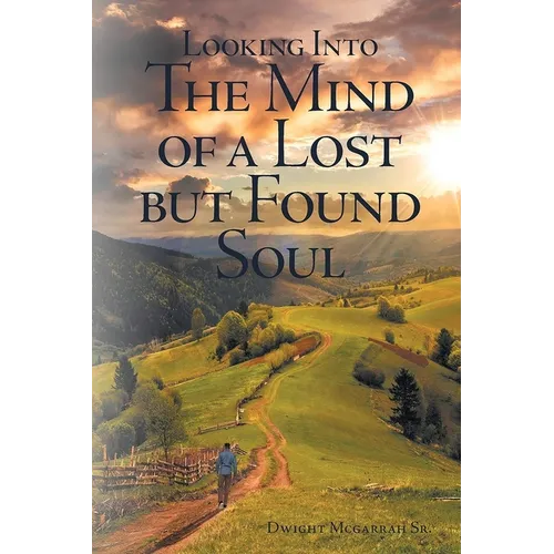 Looking Into The Mind Of A Lost But Found Soul