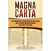 Magna Carta: A Captivating Guide to the History of the Great Charter and its Influence on Medieval England and the Rest of the World
