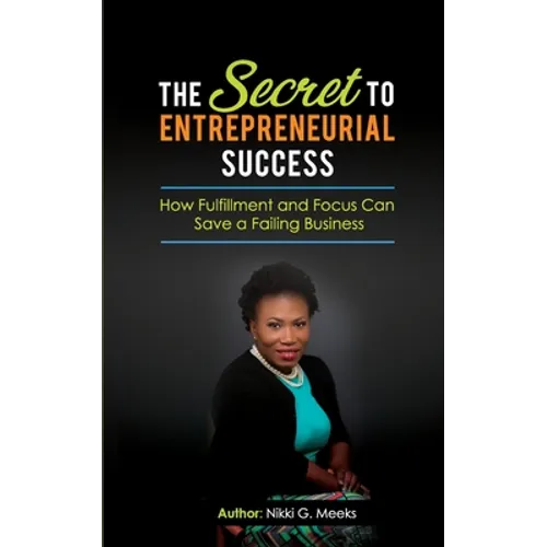 The Secret to Entrepreneurial Success: How Fulfillment and Focus Can Save a Failing Business