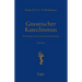 Gnostischer Katechismus: Die Heiligen Lehren Der Gnostischen Kirche