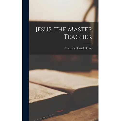 Jesus, the Master Teacher