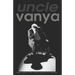 Uncle Vanya: Translated by Tom Leonard for Theatre Babel