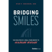 Bridging Smiles: The Evolution of a Small-Town Dentist to Healthcare Renegade
