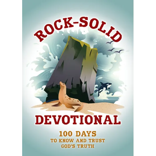 Rock-Solid Devotional: 100 Days to Know and Trust God's Truth