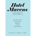Hotel Mavens Volume 3: Bob and Larry Tisch, Curt R. Strand, Ralph Hitz, Cesar Ritz, and Raymond Orteig