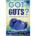 Got Guts! A Guide to Prevent and Beat Colon Cancer