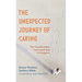 The Unexpected Journey of Caring: The Transformation from Loved One to Caregiver