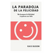 La paradoja de la felicidad: No busques la felicidad si quieres ser feliz