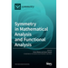 Symmetry in Mathematical Analysis and Functional Analysis