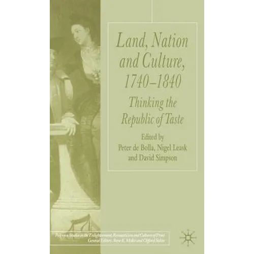 Land, Nation and Culture, 1740-1840: Thinking the Republic of Taste