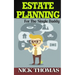 Estate Planning For The Single Daddy: A Simple Guide To Understanding The Basics Of Estate Planning