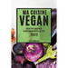Ma Cuisine Vegan 2022: Recettes Rapides Pour Votre Style de Vie
