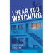 I Hear You Watching
