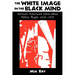 The White Image in the Black Mind: African-American Ideas about White People, 1830-1925