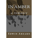 In Amber: a romance