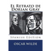El Retrato de Dorian Gray (Spanish Edition)