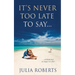 It's Never Too Late To Say...