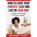 How To Leave Your Parent's Home & Live On Your Own: A Guide for Teenagers and Young Adults