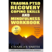 Trauma PTSD Recovery Coping Skills and Mindfulness Workbook (Black & White version): Operation T.I.P.P. (Trauma Informed Program Plus)