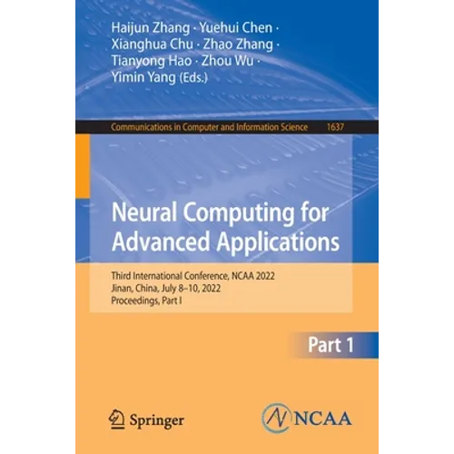 Neural Computing for Advanced Applications: Third International Conference, NCAA 2022, Jinan, China, July 8-10, 2022, Proceedings, Part I