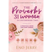 The Proverbs 31 Woman In Contemporary Times: A Practical Guide For Every Woman