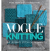 Vogue(r) Knitting the Ultimate Stitch Dictionary: More Than 800 Stitch Patterns - Includes Colorwork, Lace, Cable, Edging, and Knit and Purl Patterns