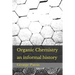 Organic Chemistry: an informal history