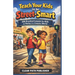 Teach your kids to be Street-smart: 200 Practical Lessons for Kids to Thrive in a Complex World