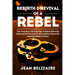 Rebirth & Revival Of A Rebel: The True Story Of A Former Criminal Who Has Discovered The Path To His Positive Influential Identity While In Prison (La