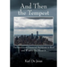 And Then the Tempest: The Imminent Financial Meltdown is Real and What to Do About It