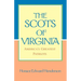 The Scots of Virginia: America's Greatest Patriots