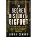 The Secret History of Bigfoot: Field Notes on a North American Monster