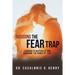 Avoiding the Fear Trap: Learning to Neutralize and Overcome the Power of Fear
