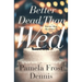 Better Dead Than Wed