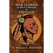 War Stories of the U.S. Military in Vietnam