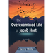 The Overexamined Life of Jacob Hart